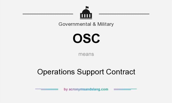 What does OSC mean? It stands for Operations Support Contract