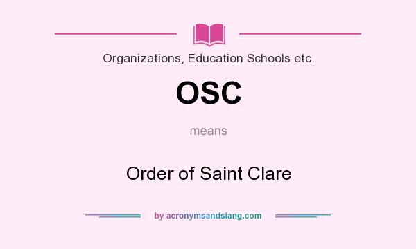 What does OSC mean? It stands for Order of Saint Clare
