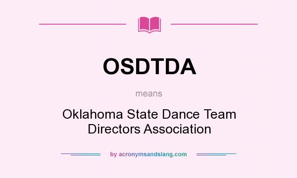 What does OSDTDA mean? It stands for Oklahoma State Dance Team Directors Association