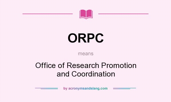 What does ORPC mean? It stands for Office of Research Promotion and Coordination