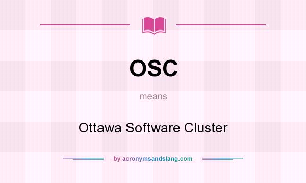 What does OSC mean? It stands for Ottawa Software Cluster