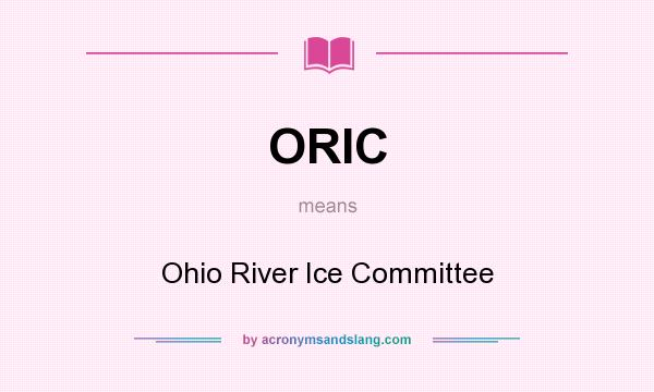 What does ORIC mean? It stands for Ohio River Ice Committee
