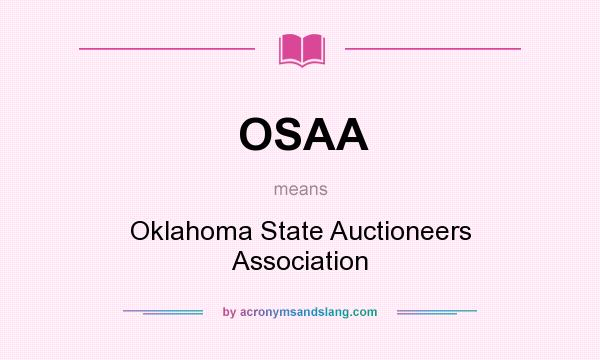 What does OSAA mean? It stands for Oklahoma State Auctioneers Association