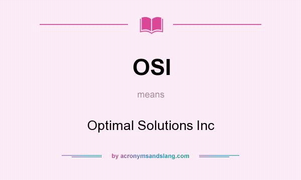 What does OSI mean? It stands for Optimal Solutions Inc