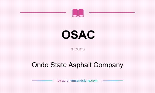 What does OSAC mean? It stands for Ondo State Asphalt Company