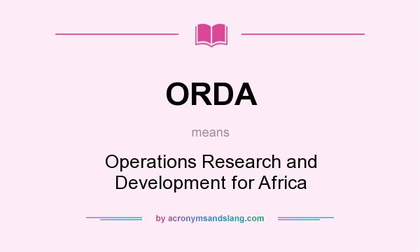 What does ORDA mean? It stands for Operations Research and Development for Africa