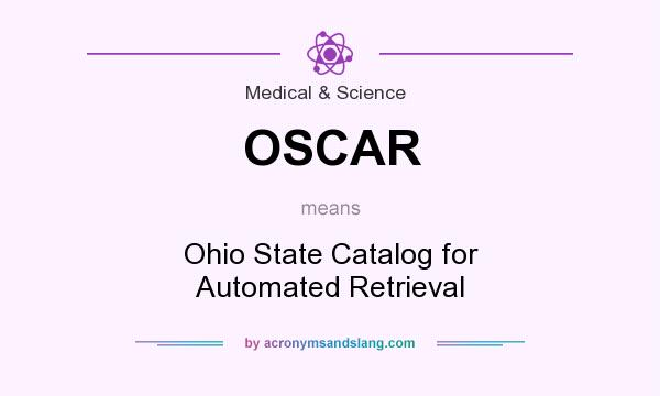 What does OSCAR mean? It stands for Ohio State Catalog for Automated Retrieval