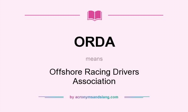 What does ORDA mean? It stands for Offshore Racing Drivers Association