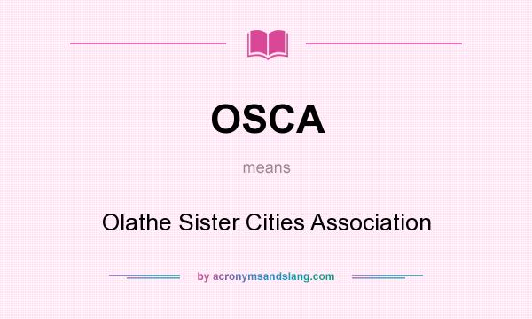 What does OSCA mean? It stands for Olathe Sister Cities Association