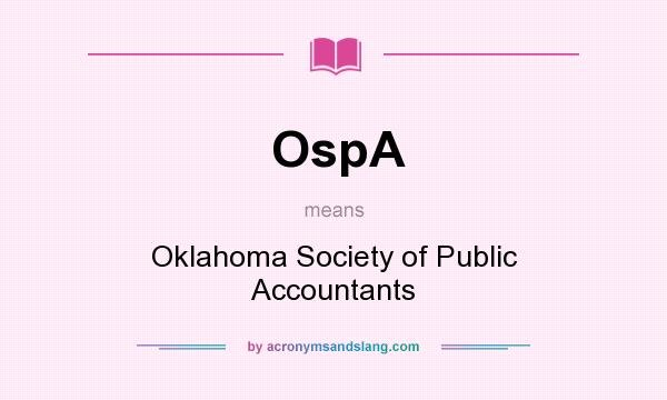 What does OspA mean? It stands for Oklahoma Society of Public Accountants