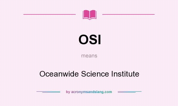 What does OSI mean? It stands for Oceanwide Science Institute