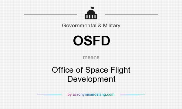 What does OSFD mean? It stands for Office of Space Flight Development