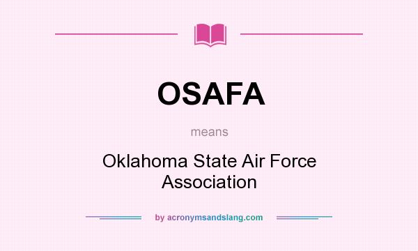 What does OSAFA mean? It stands for Oklahoma State Air Force Association