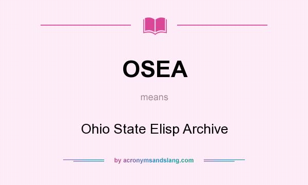 What does OSEA mean? It stands for Ohio State Elisp Archive