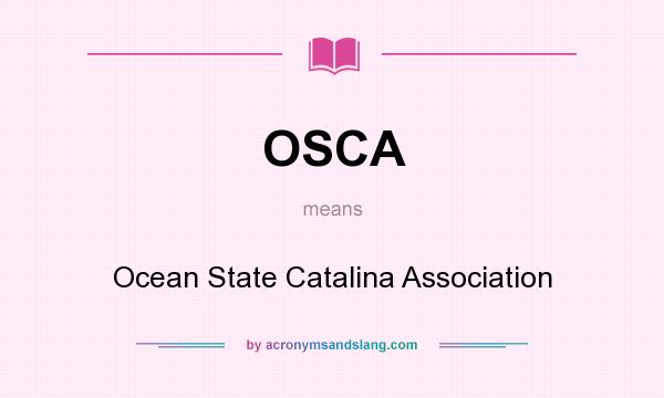 What does OSCA mean? It stands for Ocean State Catalina Association