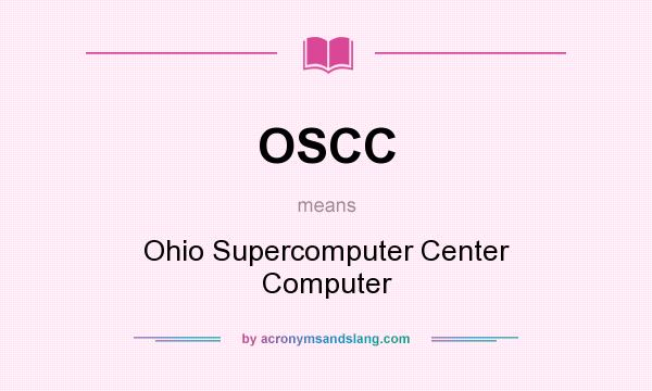 What does OSCC mean? It stands for Ohio Supercomputer Center Computer