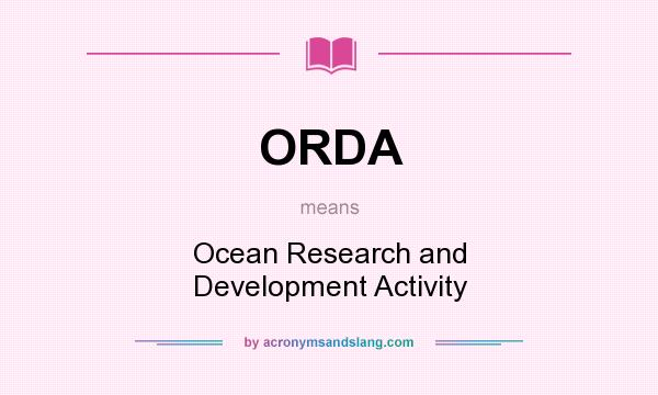 What does ORDA mean? It stands for Ocean Research and Development Activity