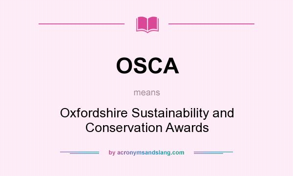 What does OSCA mean? It stands for Oxfordshire Sustainability and Conservation Awards