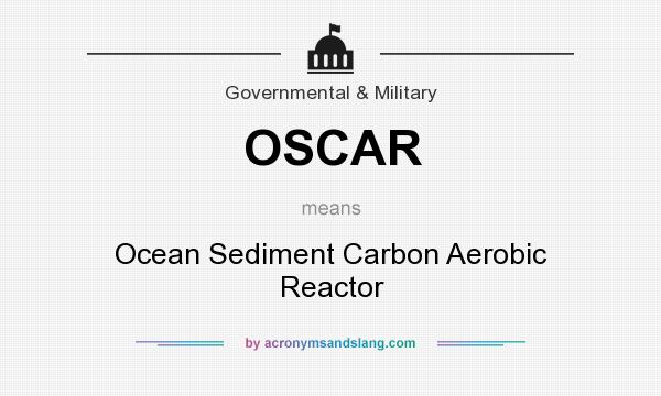 What does OSCAR mean? It stands for Ocean Sediment Carbon Aerobic Reactor