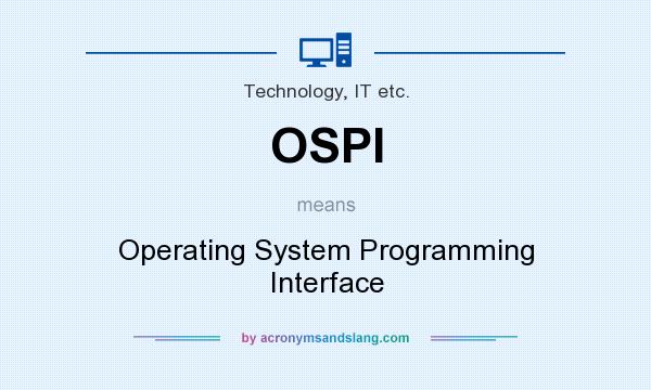 What does OSPI mean? It stands for Operating System Programming Interface