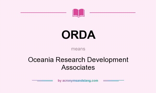 What does ORDA mean? It stands for Oceania Research Development Associates
