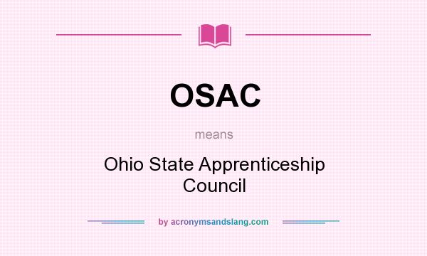 What does OSAC mean? It stands for Ohio State Apprenticeship Council