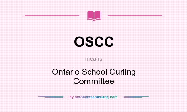 What does OSCC mean? It stands for Ontario School Curling Committee