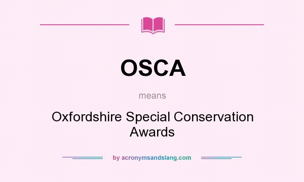 What does OSCA mean? It stands for Oxfordshire Special Conservation Awards