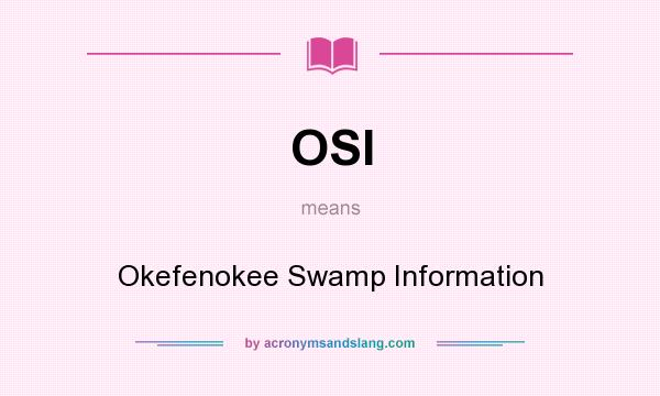 What does OSI mean? It stands for Okefenokee Swamp Information