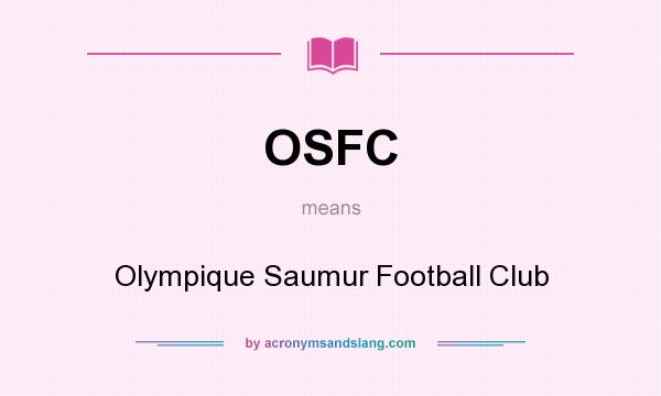 What does OSFC mean? It stands for Olympique Saumur Football Club