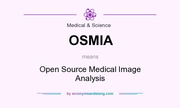 What does OSMIA mean? It stands for Open Source Medical Image Analysis