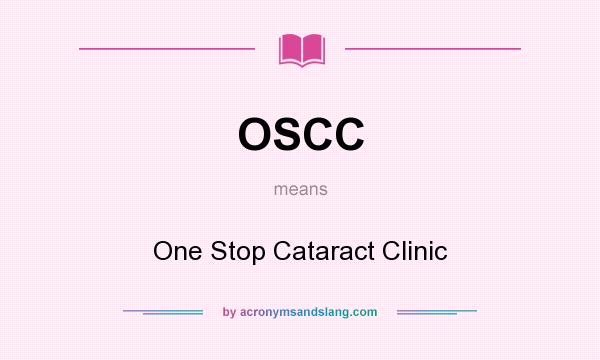 What does OSCC mean? It stands for One Stop Cataract Clinic