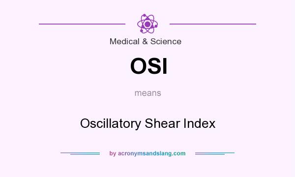 What does OSI mean? It stands for Oscillatory Shear Index