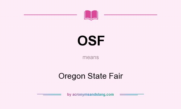 What does OSF mean? It stands for Oregon State Fair