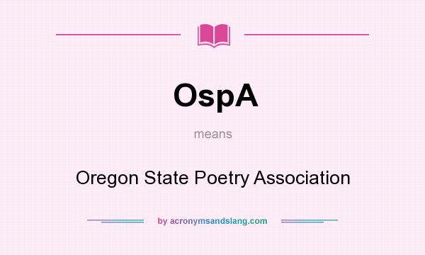 What does OspA mean? It stands for Oregon State Poetry Association