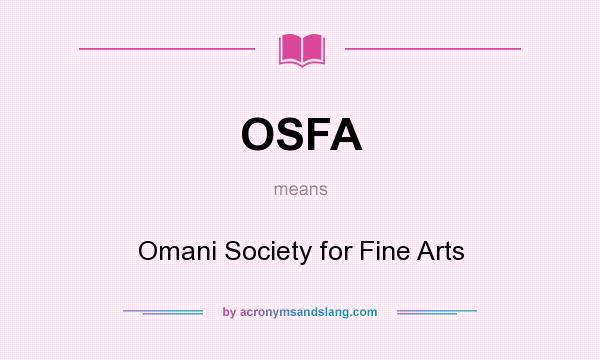 What does OSFA mean? It stands for Omani Society for Fine Arts