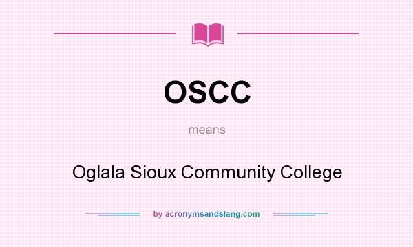 What does OSCC mean? It stands for Oglala Sioux Community College