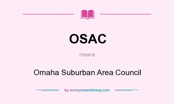 What does OSAC mean? It stands for Omaha Suburban Area Council