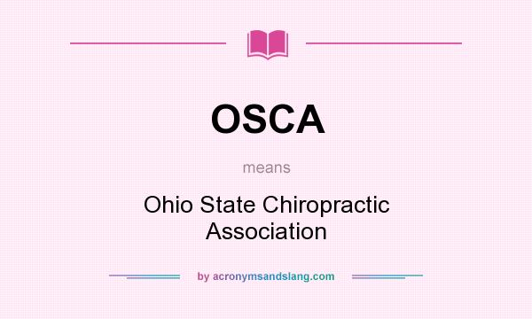 What does OSCA mean? It stands for Ohio State Chiropractic Association