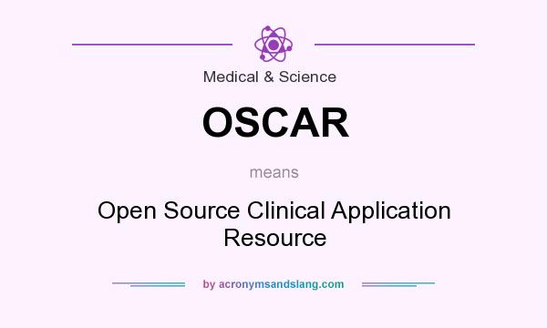 What does OSCAR mean? It stands for Open Source Clinical Application Resource