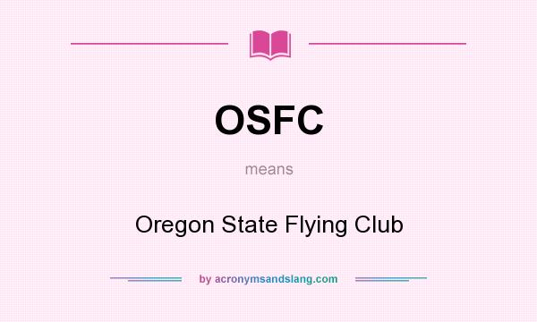 What does OSFC mean? It stands for Oregon State Flying Club