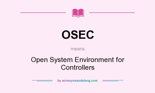 What does OSEC mean? It stands for Open System Environment for Controllers