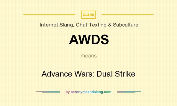 What does AWDS mean? It stands for Advance Wars: Dual Strike