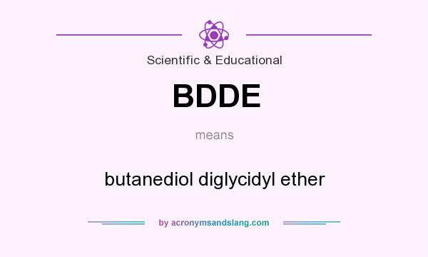 What does BDDE mean? It stands for butanediol diglycidyl ether