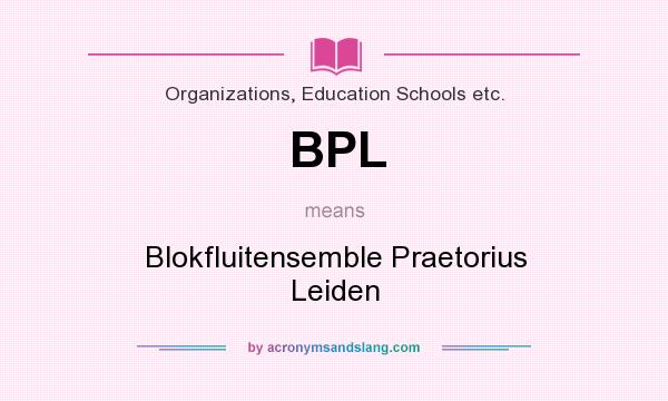 What does BPL mean? It stands for Blokfluitensemble Praetorius Leiden