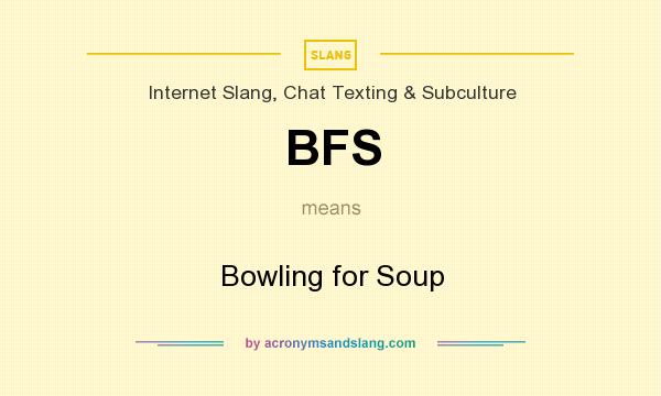 What does BFS mean? It stands for Bowling for Soup