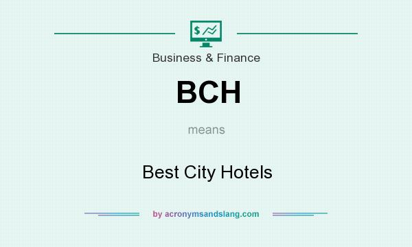 What does BCH mean? It stands for Best City Hotels