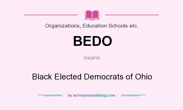 What does BEDO mean? It stands for Black Elected Democrats of Ohio