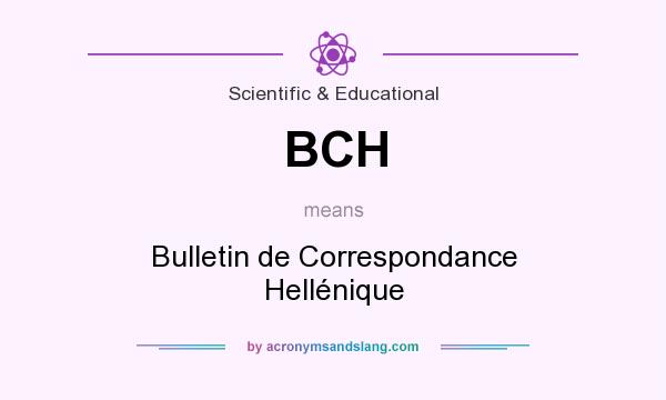 What does BCH mean? It stands for Bulletin de Correspondance Hellénique