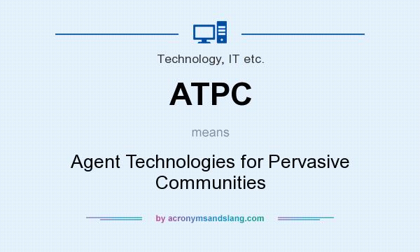 What does ATPC mean? It stands for Agent Technologies for Pervasive Communities